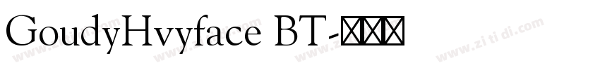GoudyHvyface BT字体转换 GoudyHvyface BT字体转换